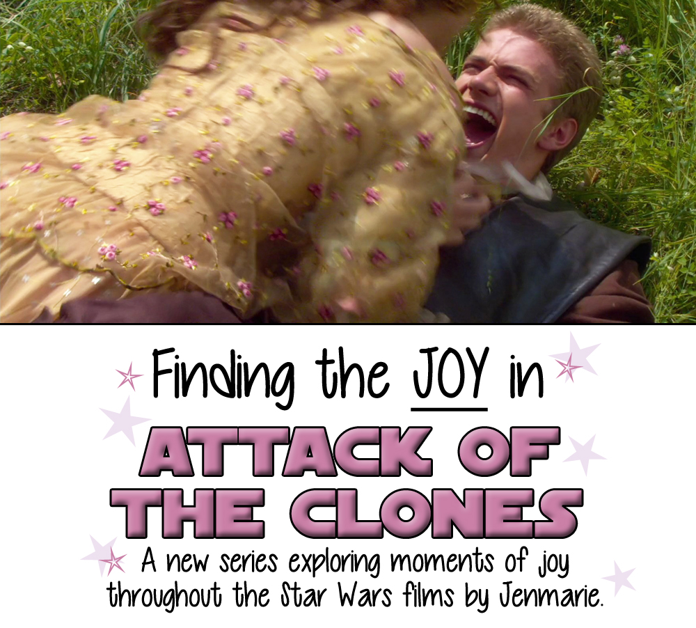 Finding the Joy in Attack of the Clones | Anakin and His Angel