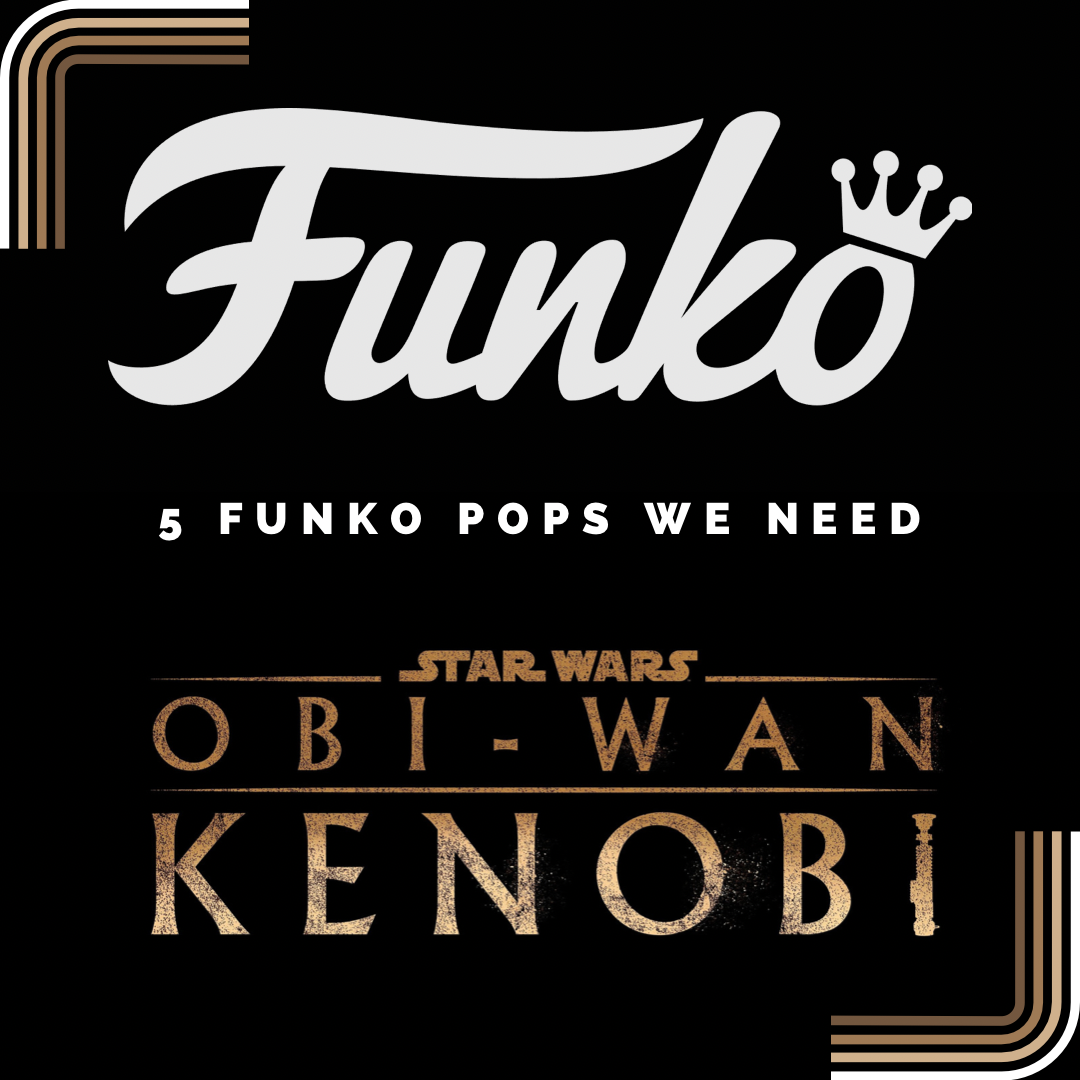 5 Obi-Wan Kenobi Funko Pops We Need | Anakin and His Angel